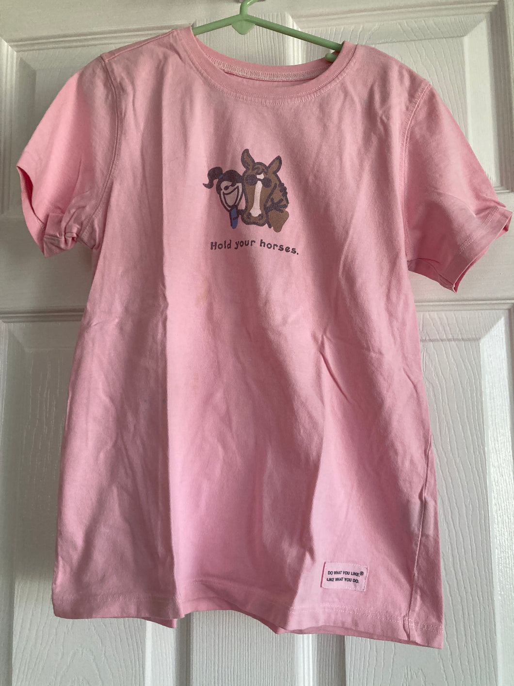 Life is Good TShirt, pink with “hold your horses” on front 7